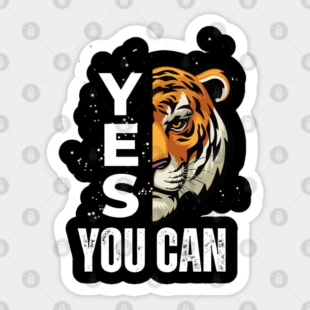 Yes You Can - Funny Meme Sarcastic Satire - Self Inspirational Quotes - Motivational Quotes About Life and Struggles Sticker by Famgift